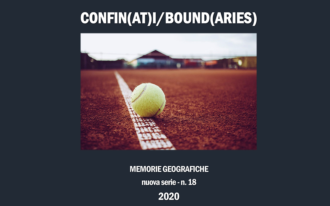 Memorie Geografiche Vol. XVII “Oltre la Globalizzazione CONFIN(AT)I/BOUND(ARIES)”